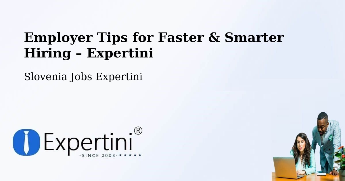 Employer Tips for Hiring & Recruitment – Muta - Muta, Slovenia Jobs Expertini