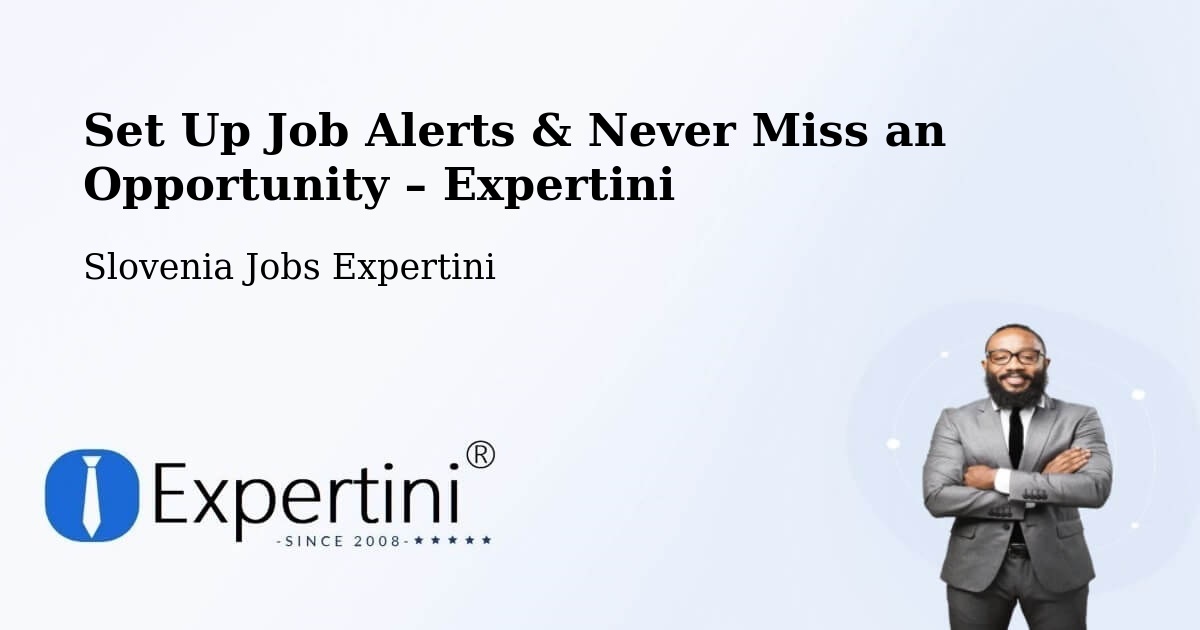 Job Alerts Guide – Get Notified About New Jobs in Muta - Muta, Slovenia Jobs Expertini