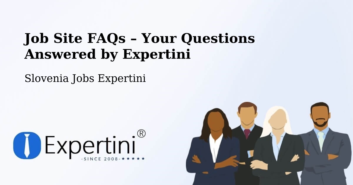 Job Site FAQs – Frequently Asked Questions – Muta - Muta, Slovenia Jobs Expertini